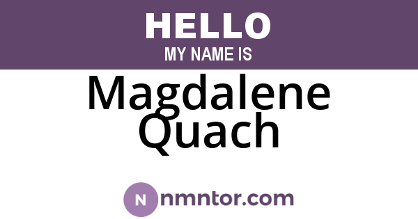 Magdalene Quach