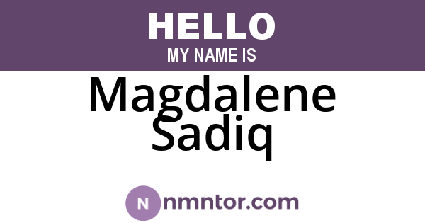 Magdalene Sadiq
