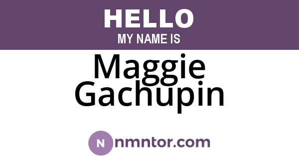 Maggie Gachupin