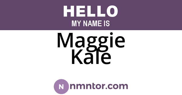 Maggie Kale