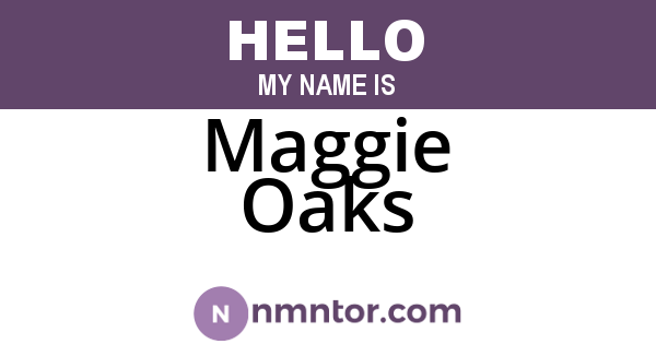 Maggie Oaks