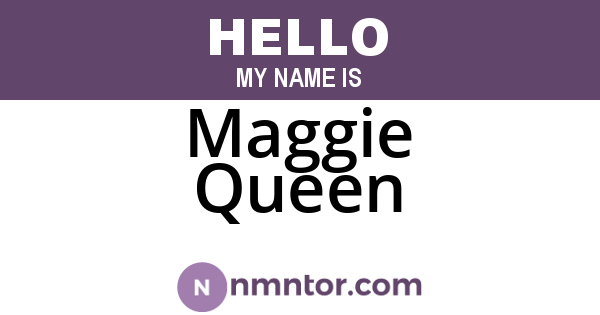 Maggie Queen