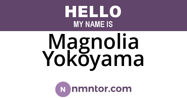 Magnolia Yokoyama