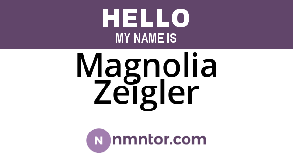 Magnolia Zeigler