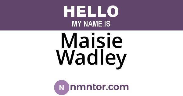 Maisie Wadley