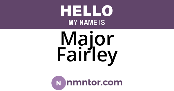 Major Fairley