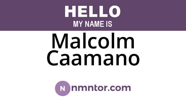 Malcolm Caamano
