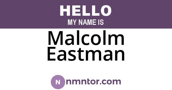 Malcolm Eastman
