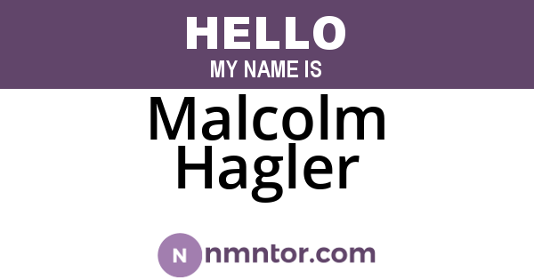 Malcolm Hagler