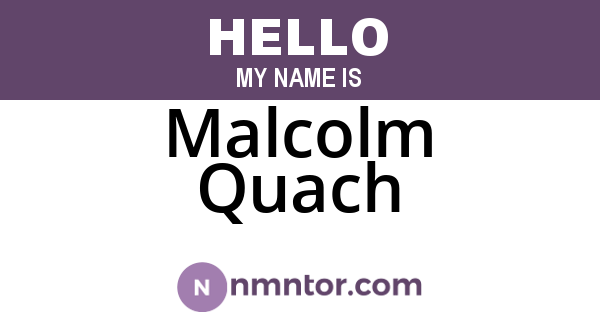Malcolm Quach