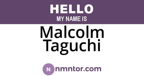 Malcolm Taguchi