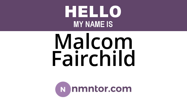 Malcom Fairchild