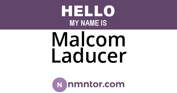 Malcom Laducer