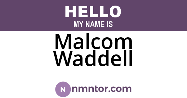 Malcom Waddell