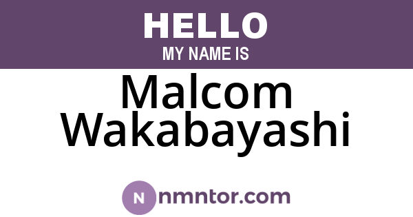 Malcom Wakabayashi
