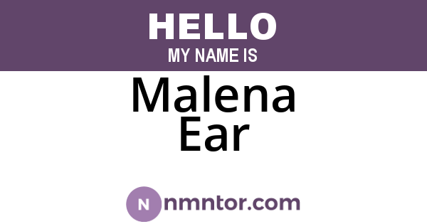 Malena Ear