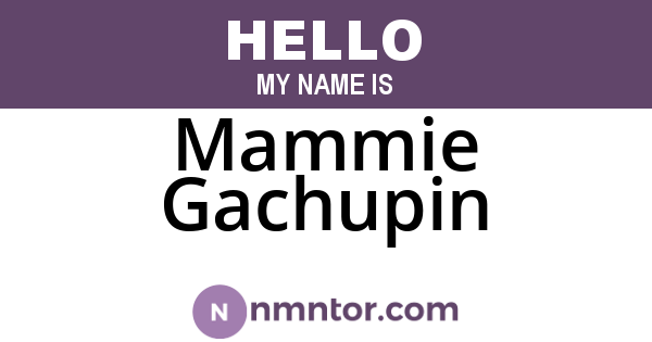 Mammie Gachupin