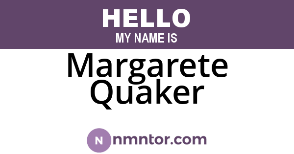Margarete Quaker