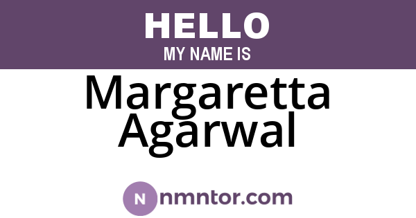 Margaretta Agarwal