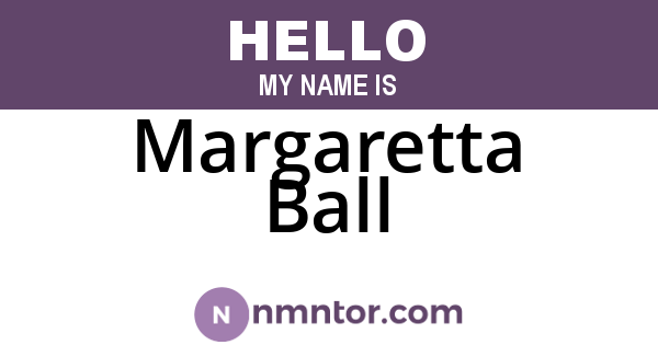 Margaretta Ball
