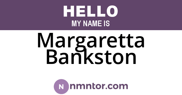 Margaretta Bankston