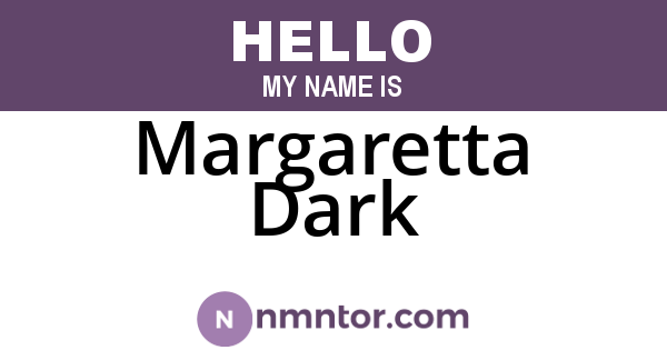 Margaretta Dark