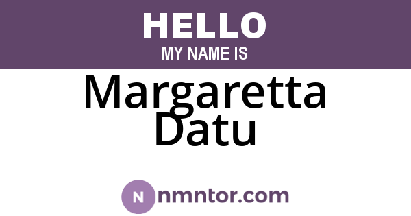 Margaretta Datu