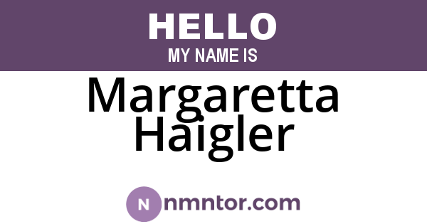 Margaretta Haigler
