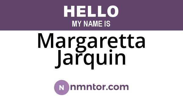 Margaretta Jarquin
