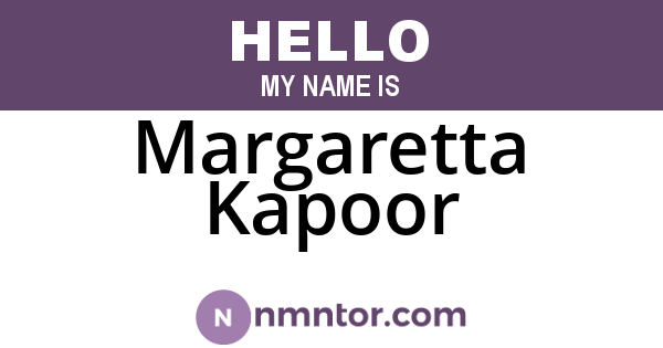 Margaretta Kapoor