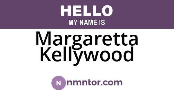 Margaretta Kellywood