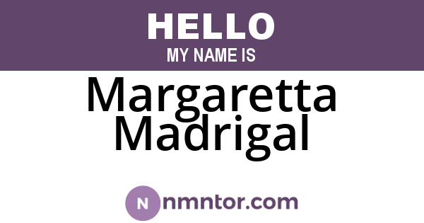 Margaretta Madrigal