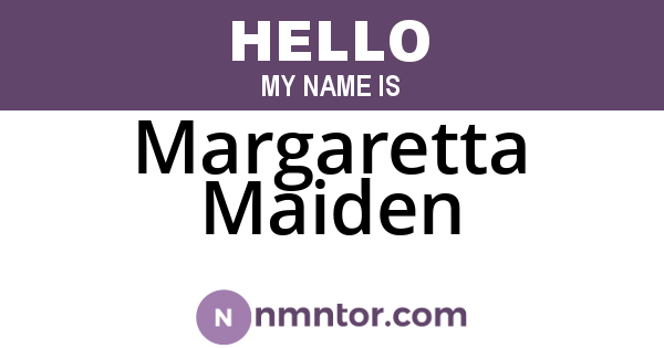 Margaretta Maiden