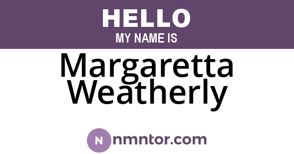 Margaretta Weatherly