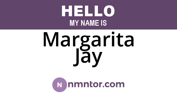 Margarita Jay