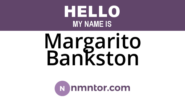 Margarito Bankston