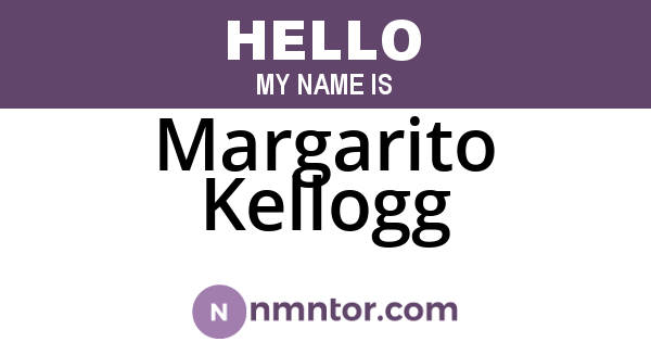 Margarito Kellogg