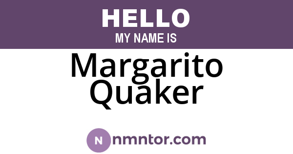 Margarito Quaker