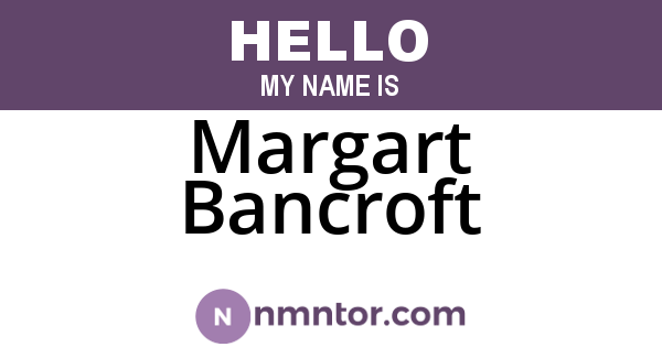 Margart Bancroft