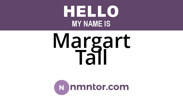 Margart Tall