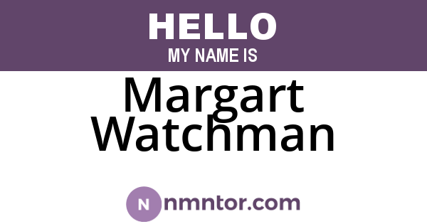 Margart Watchman