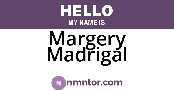 Margery Madrigal