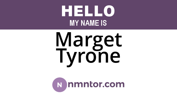 Marget Tyrone