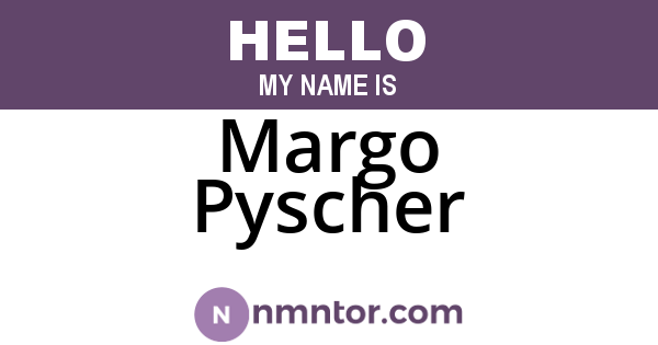 Margo Pyscher