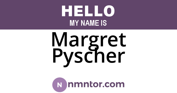 Margret Pyscher