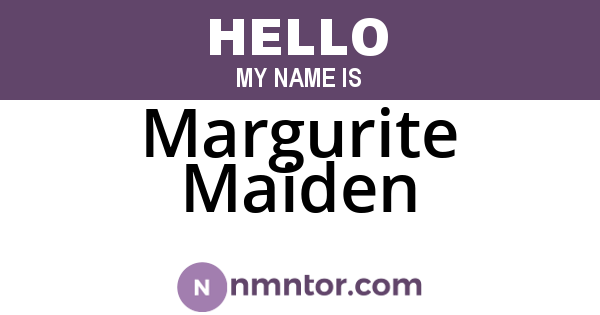 Margurite Maiden