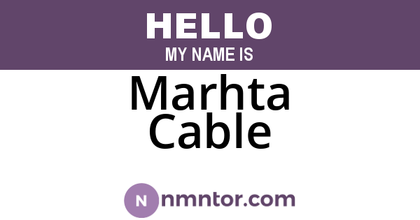 Marhta Cable