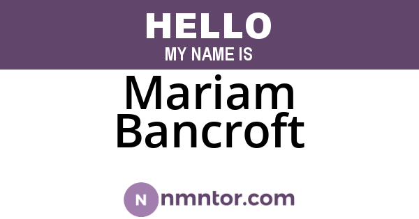 Mariam Bancroft