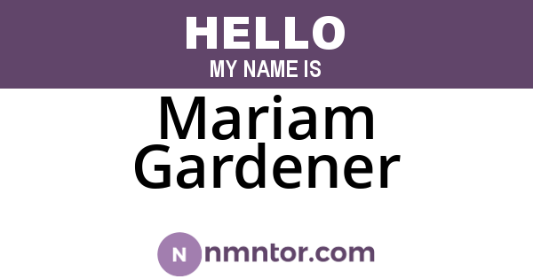 Mariam Gardener