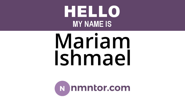 Mariam Ishmael